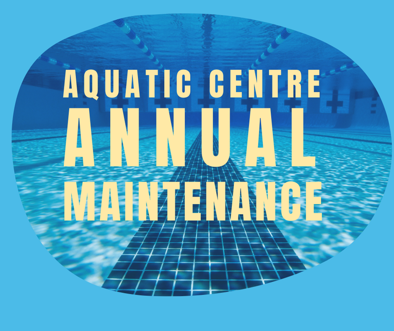 Aquatic Centre Annual Maintenance Closure
